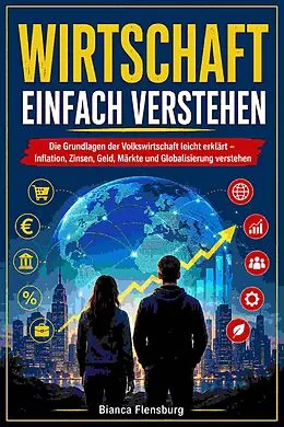 E-Book (epub) Wirtschaft einfach verstehen von Bianca Flensburg