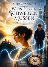 E-Book (epub) Wenn Herzen schweigen müssen von Birgit C. Wolgarten