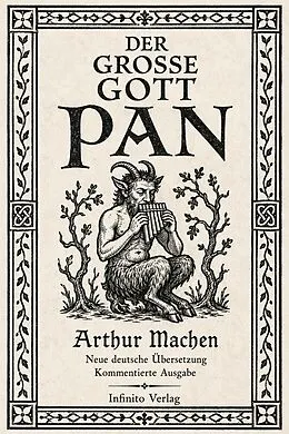 E-Book (epub) Der große Gott Pan Neue deutsche Übersetzung mit historischen Essays, Anmerkungen, Glossar und Chronologie von Arthur Machen