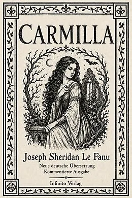 E-Book (epub) Carmilla Neue deutsche Übersetzung mit historischen Essays, Anmerkungen und Glossar von Joseph Sheridan Le Fanu