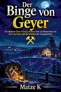 E-Book (epub) Der Binge von Geyer von Matze K