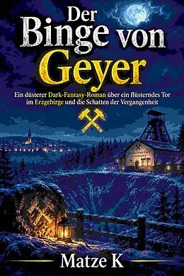 E-Book (epub) Der Binge von Geyer von Matze K