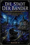 E-Book (epub) Die Stadt der Bänder von Großröhrsdorf von Matze K