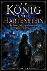 E-Book (epub) Der König unter Hartenstein von Matze K