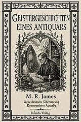 E-Book (epub) Geistergeschichten eines Antiquars: Neue deutsche Übersetzung und kommentierte Neuausgabe von M. R. James