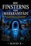 E-Book (epub) Die Finsternis von Markranstädt von Matze K