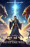 E-Book (epub) Töte die Welt:Ein Fantasie Abenteuer Roman(Band 29) von Jame B. Kuli