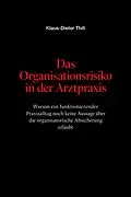 E-Book (epub) Das Organisationsrisiko in der Arztpraxis von Klaus-Dieter Thill