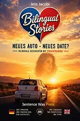 E-Book (epub) Bilingual Stories - Neues Auto - Neues Date? von Jess Jacobi