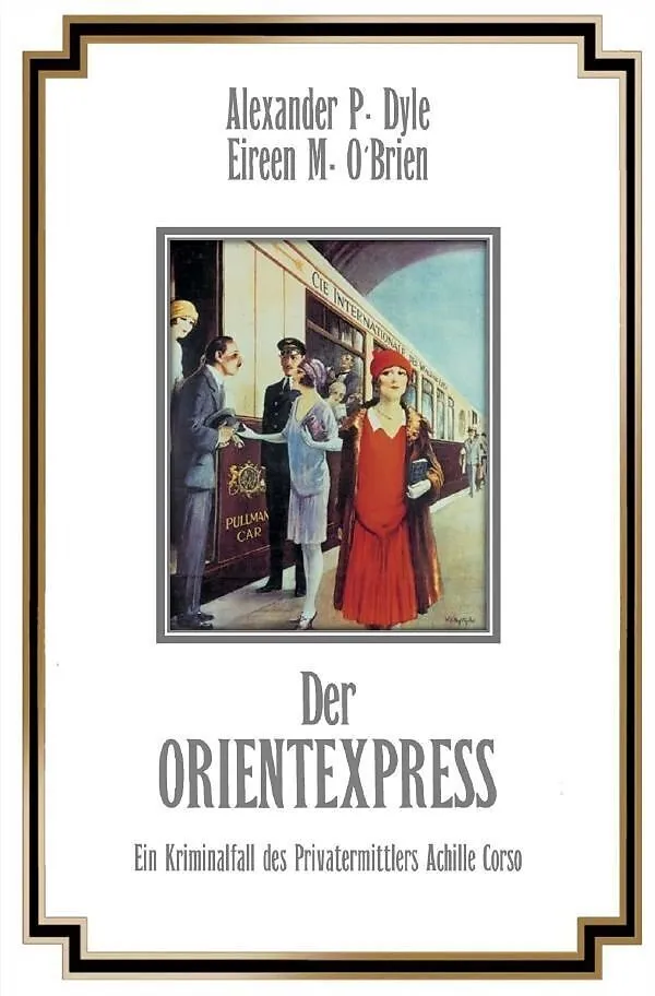 Ein Kriminalfall des Privatermittlers Achille Corso / Der Orientexpress