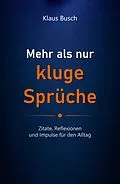 E-Book (epub) Mehr als nur kluge Sprüche von Klaus Busch