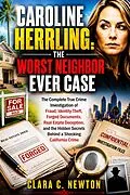 E-Book (epub) Caroline Herrling: The Worst Neighbor Ever Case von Clara Newton
