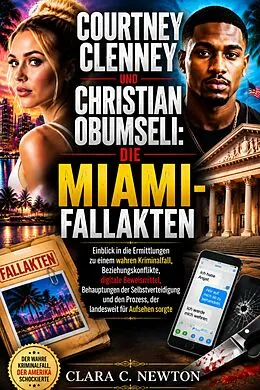 E-Book (epub) Courtney Clenney und Christian Obumseli: Die Miami-Fallakten von Clara Newton