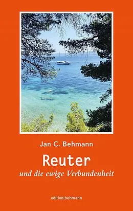 E-Book (epub) Reuter und die ewige Verbundenheit von Jan C. Behmann