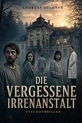 E-Book (epub) Die vergessene Irrenanstalt von Andreas Güldner