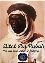 E-Book (epub) Bilal Ibn Raba Von der Sklaverei zur Ehre des Islam von ProMosaik Quran Academy Milena Aziza Rampoldi