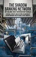 E-Book (epub) The Shadow Banking Network: Off-Balance-Sheet Sovereign Debt Vehicles von Jimmy Davis Sr.