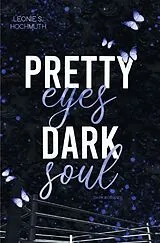 Kartonierter Einband Pretty-Reihe / Pretty Eyes Dark Soul von Leonie S. Hochmuth