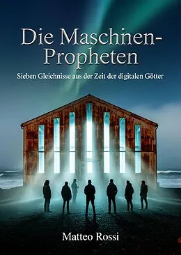 E-Book (epub) Die Maschinen-Propheten von Matteo Rossi