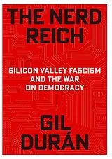 Kartonierter Einband The Nerd Reich Silicon Valley Fascism and the War on Democracy von Joeeph Knight