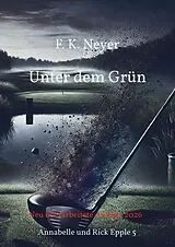 E-Book (epub) Unter dem Grün von Friedhelm Neyer