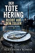 E-Book (epub) Der tote Hering bleibt auf dem Teller von Alexandra Romeo