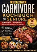 E-Book (epub) High Protein Carnivore Kochbuch für Seniore von Leonie Winterfeld