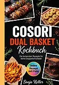 E-Book (epub) Cosori Dual Basket Kochbuch- Jedes Rezept mit Foto. von Sonja Keller