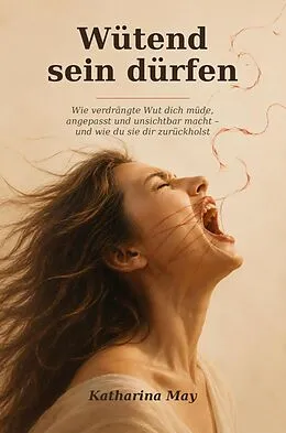 E-Book (epub) Wütend sein dürfen von Katharina May