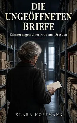 E-Book (epub) Die ungeöffneten Briefe von Klara Hoffmann