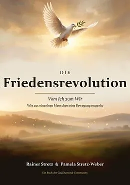 E-Book (epub) Die Friedensrevolution von Rainer Stretz, Pamela Stretz-Weber