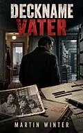 E-Book (epub) Deckname Vater von Martin Winter