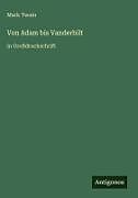 Fester Einband Von Adam bis Vanderbilt von Mark Twain