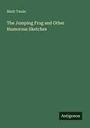Kartonierter Einband The Jumping Frog and Other Humorous Sketches von Mark Twain