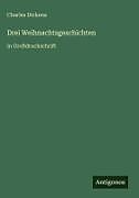 Fester Einband Drei Weihnachtsgeschichten von Charles Dickens