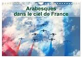 Kalender Arabesques dans le ciel de France (Calendrier mural 2027 DIN A4 vertical), CALVENDO calendrier mensuel von Patrick Casaert