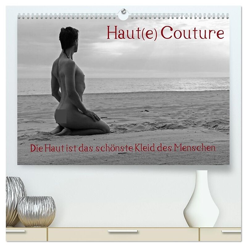 Haut(e) Couture (hochwertiger Premium Wandkalender 2027 DIN A2 quer), Kunstdruck in Hochglanz