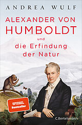 Fester Einband Alexander von Humboldt und die Erfindung der Natur von Andrea Wulf
