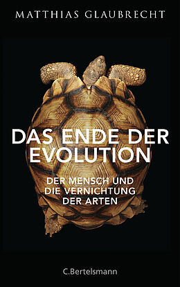 Fester Einband Das Ende der Evolution von Matthias Glaubrecht
