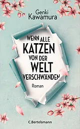 Fester Einband Wenn alle Katzen von der Welt verschwänden von Genki Kawamura