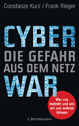 Fester Einband Cyberwar  Die Gefahr aus dem Netz von Constanze Kurz, Frank Rieger