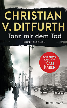 Fester Einband Tanz mit dem Tod. Der erste Fall für Karl Raben von Christian v. Ditfurth