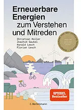Fester Einband Erneuerbare Energien zum Verstehen und Mitreden von Christian Holler, Joachim Gaukel, Harald Lesch