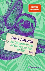 Fester Einband Drei fast geniale Freunde auf dem Weg zum Ende der Welt von Jonas Jonasson