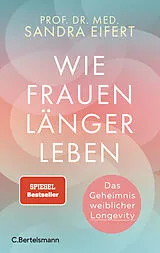 Kartonierter Einband Wie Frauen länger leben von Sandra Eifert