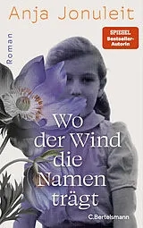 Fester Einband Wo der Wind die Namen trägt von Anja Jonuleit