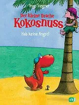Fester Einband Der kleine Drache Kokosnuss - Hab keine Angst! von Ingo Siegner