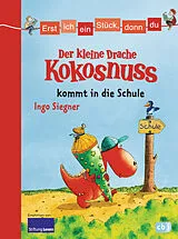 Fester Einband Erst ich ein Stück, dann du - Der kleine Drache Kokosnuss kommt in die Schule von Ingo Siegner