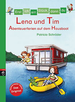 Fester Einband Erst ich ein Stück, dann du - Lena und Tim - Abenteuerferien auf dem Hausboot von Patricia Schröder