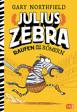 Fester Einband Julius Zebra - Raufen mit den Römern von Gary Northfield